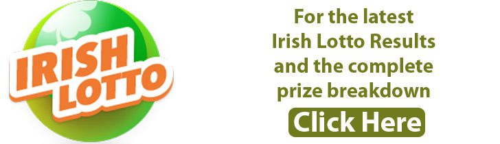 Latest Irish Lotto Results and Complete Lotto, Plus 1, and Plus 2 Prize Breakdown